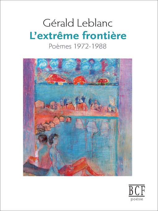 Title details for L'extrême frontière by Gérald Leblanc - Available